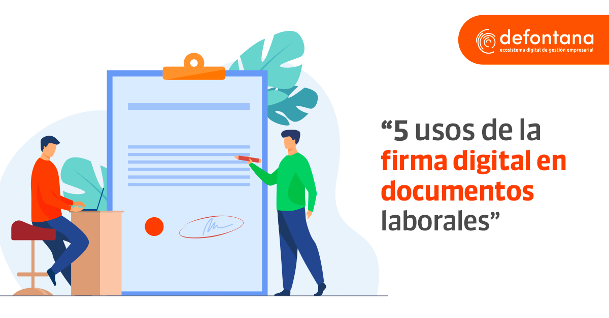 5 usos de la firma digital en documentos laborales
