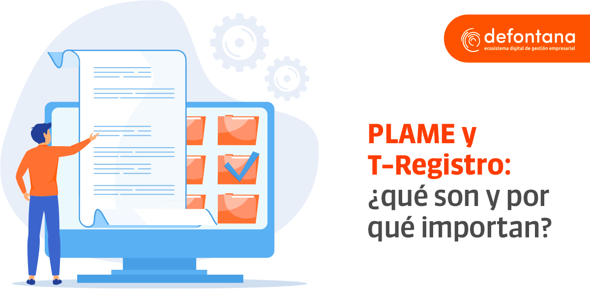 PLAME y T–Registro: ¿qué son y por qué importan?