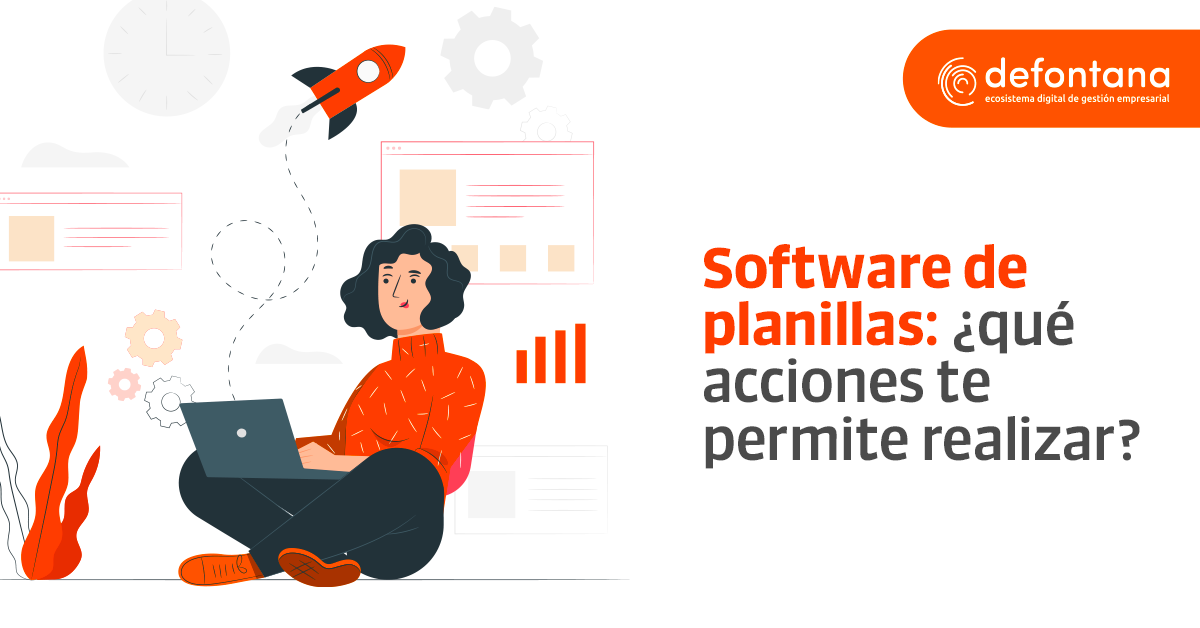 Software de planillas: ¿qué acciones te permite realizar?