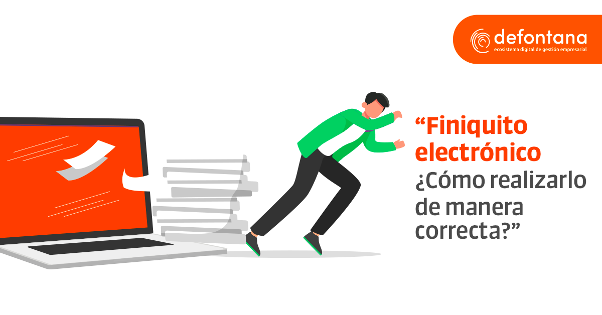 Finiquito electrónico ¿Cómo realizarlo de manera correcta?