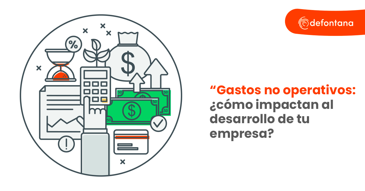 Gastos no operativos: ¿cómo impactan al desarrollo de tu empresa?