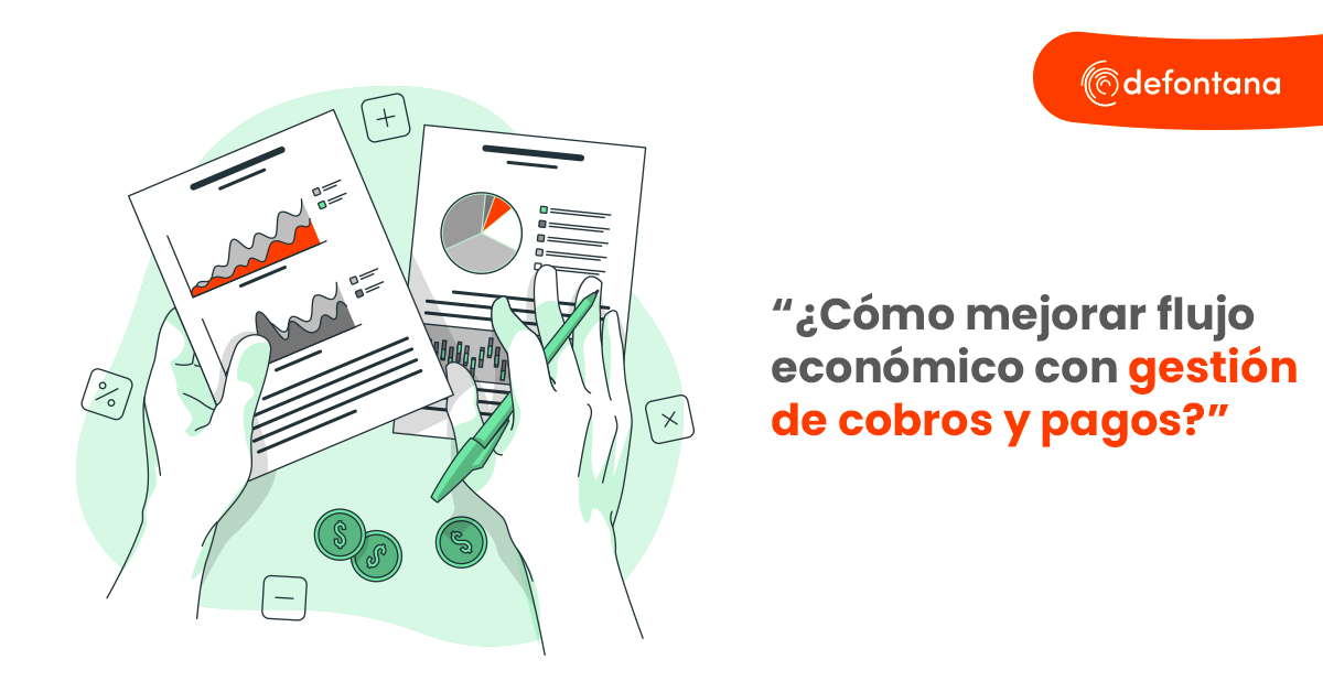 ¿Cómo mejorar flujo económico con gestión de cobros y pagos?