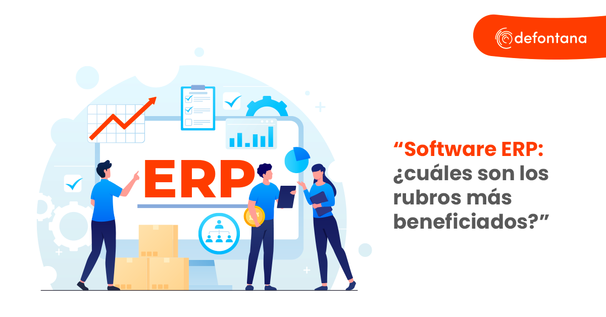 Software ERP: ¿cuáles son los rubros más beneficiados?