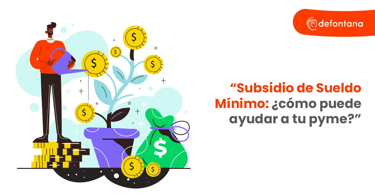 Subsidio de Sueldo Mínimo: ¿cómo puede ayudar a tu pyme?